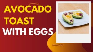 Avocado Toast with Eggs – A Perfect Breakfast Recipe