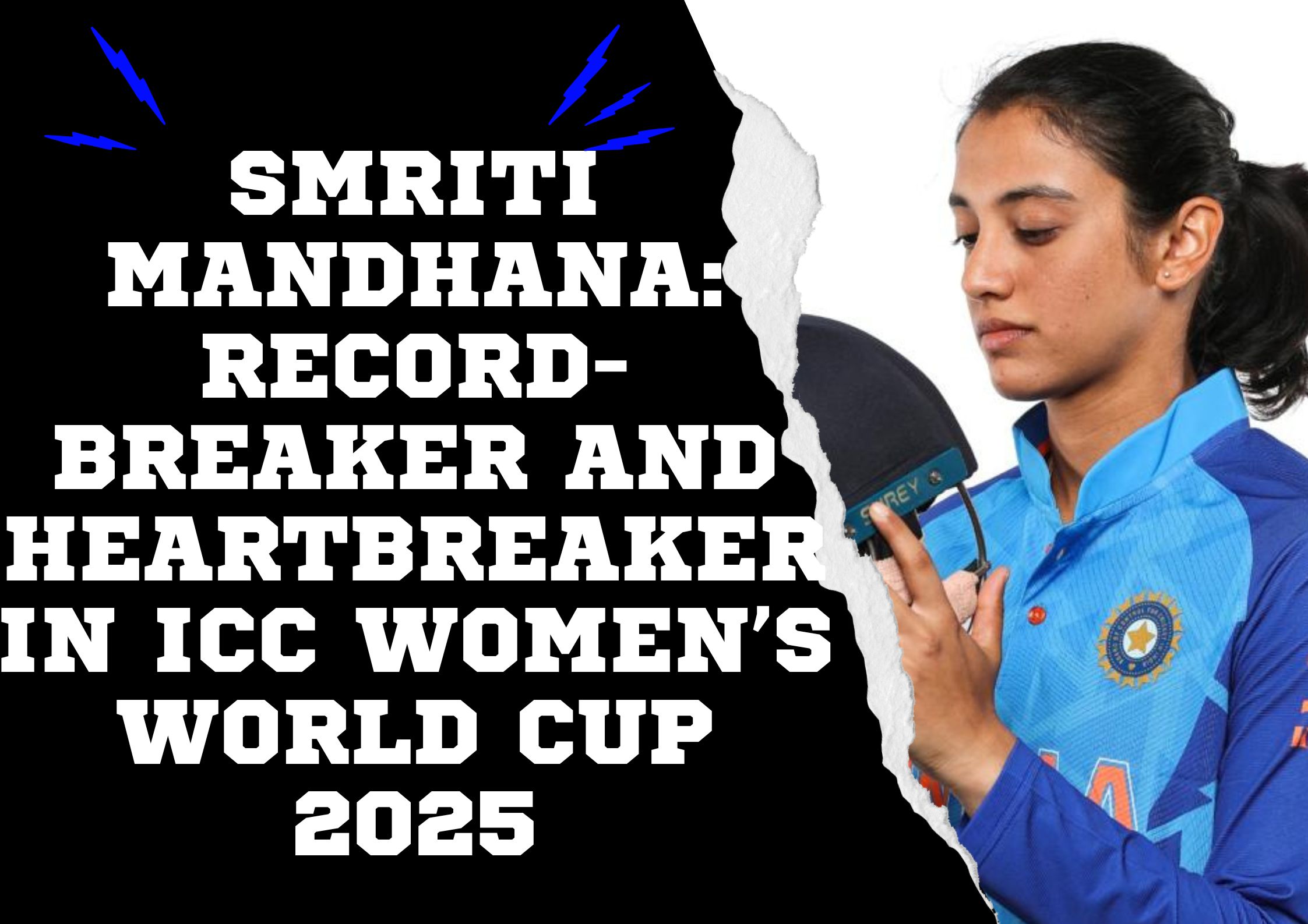 🏏 Smriti Mandhana: Record-Breaker and Heartbreaker in ICC Women’s World Cup 2025