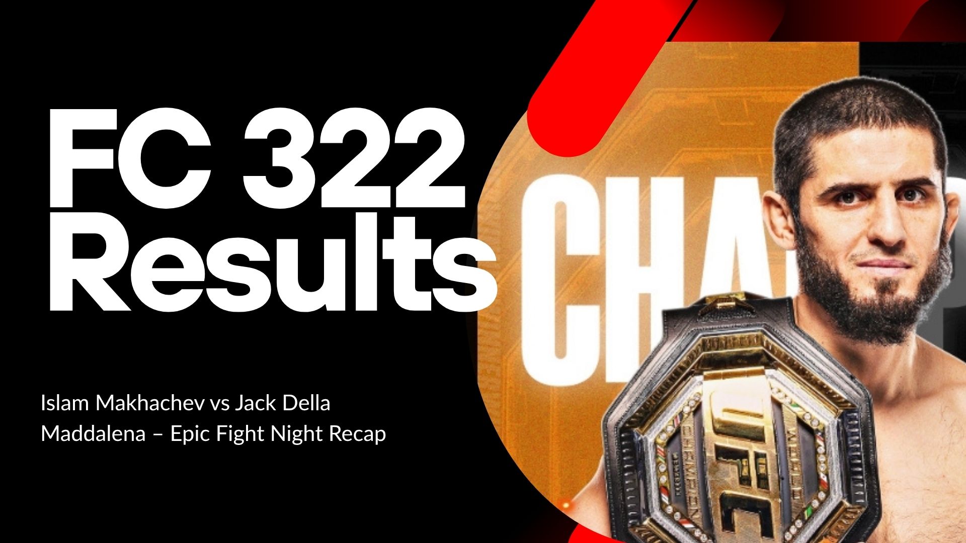 UFC 322 Results: Islam Makhachev vs Jack Della Maddalena – Epic Fight Night Recap